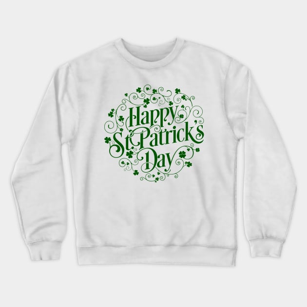 Happy St. Patrick's Day! Crewneck Sweatshirt by BadCatDesigns